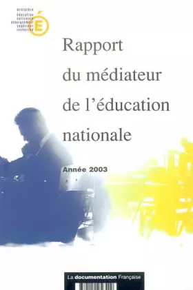 Couverture du produit · Rapport du médiateur de l'Education nationale.: Année 2003