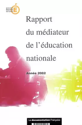 Couverture du produit · Rapport du médiateur de l'Education Nationale : Année 2002