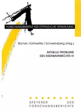 Couverture du produit · Aktuelle Probleme des Eisenbahnrechts / Aktuelle Probleme des Eisenbahnrechts IV: Vorträge und Diskussionsbeiträge im Rahmen de