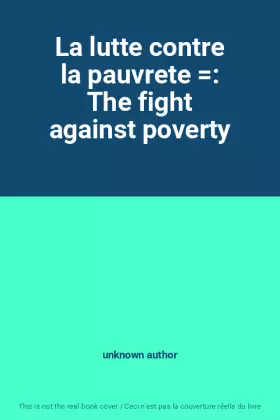 Couverture du produit · La lutte contre la pauvrete : The fight against poverty