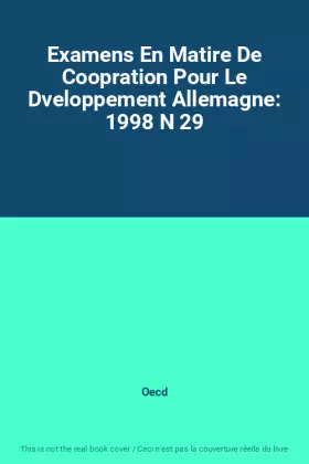 Couverture du produit · Examens En Matire De Coopration Pour Le Dveloppement Allemagne: 1998 N 29