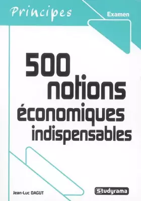Couverture du produit · 500 Notions économiques indispensables