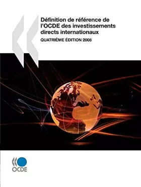 Couverture du produit · Définition de référence de l'OCDE des investissements directs internationaux 2008 : Quatrième édition
