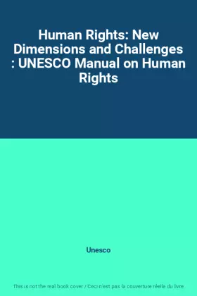 Couverture du produit · Human Rights: New Dimensions and Challenges : UNESCO Manual on Human Rights