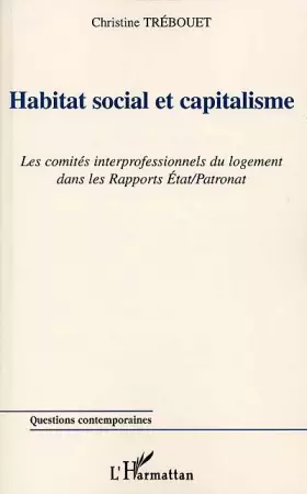 Couverture du produit · Habitat social et capitalisme. les comites interprofessionnels du logement