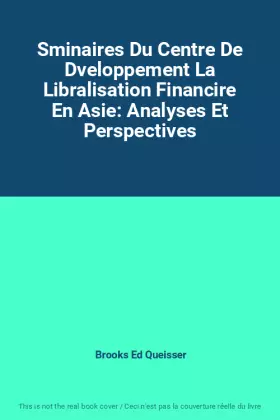 Couverture du produit · Sminaires Du Centre De Dveloppement La Libralisation Financire En Asie: Analyses Et Perspectives