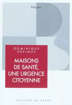 Couverture du produit · Maisons de santé : une urgence citoyenne