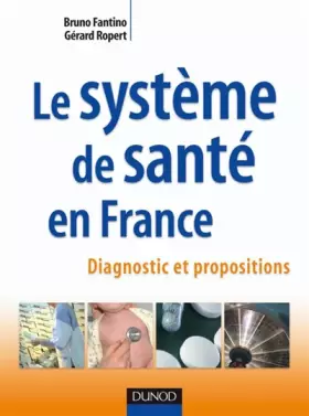 Couverture du produit · Le système de santé en France - Diagnostic et propositions