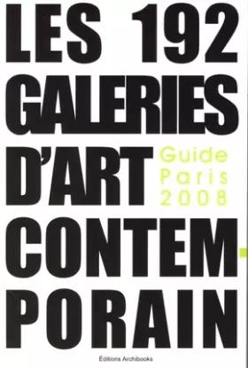 Couverture du produit · Les 192 galeries de l'art contemporain : Guide Paris 2008