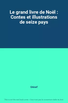 Couverture du produit · Le grand livre de Noël : Contes et illustrations de seize pays