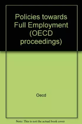 Couverture du produit · Policies Towards Full Employment: Proceedings of the Helsinki Conference, January 2000 (Oecd Proceedings)