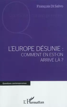 Couverture du produit · L'Europe désunie : comment en est-on arrivé là ?