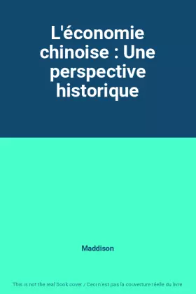 Couverture du produit · L'économie chinoise : Une perspective historique