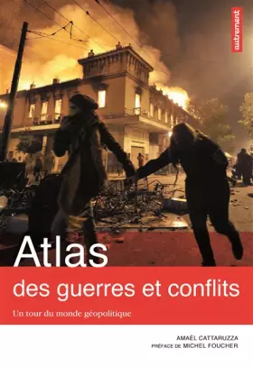 Couverture du produit · Atlas des guerres et conflits : Un tour du monde géopolitique