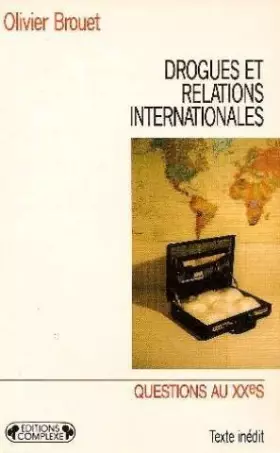 Couverture du produit · Drogues et relations internationales : Du phénomène de société à la narcodiplomatie
