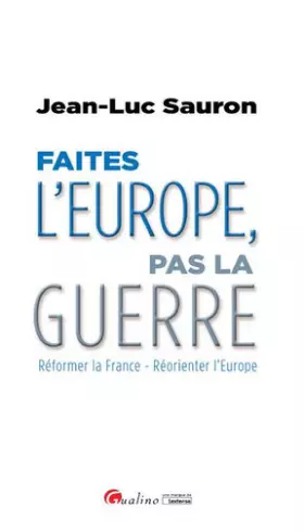 Couverture du produit · Faîtes l'Europe, pas la guerre