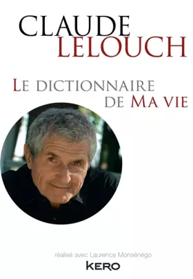 Couverture du produit · Le dictionnaire de ma vie - Claude Lelouch