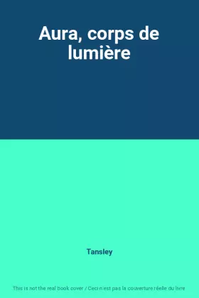 Couverture du produit · Aura, corps de lumière