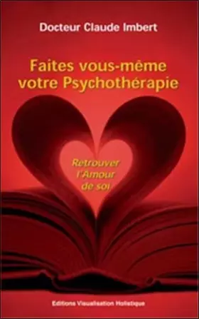 Couverture du produit · Faites vous-même votre psychothérapie, Retrouver l'amour de soi