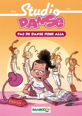 Couverture du produit · Studio danse Bamboo Poche T2: Pas de danse pour Alia