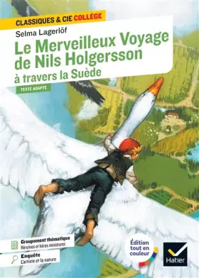 Couverture du produit · Le Merveilleux Voyage de Nils Holgersson à travers la Suède: suivi d'un groupement thématique : « Héroïnes et héros miniatures