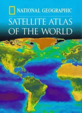 Couverture du produit · National Geographic Satellite Atlas of the World by National Geographic Society (28-Nov-1998) Hardcover