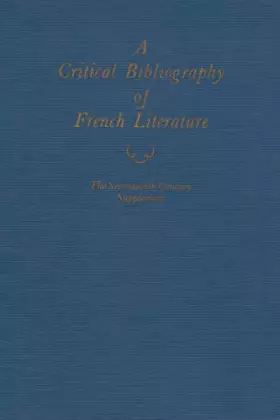 Couverture du produit · A Critical Bibliography of French Literature (Volume IIIA: The Seventeenth Century Supplement)