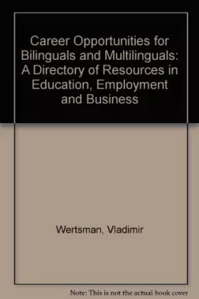 Couverture du produit · Career opportunities for bilinguals and multilinguals: A directory of resources in education, employment, and business