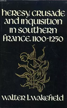 Couverture du produit · Heresy, crusade and inquisition in southern France 1100-1250