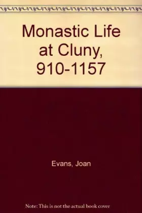 Couverture du produit · Monastic Life at Cluny, 910-1157.