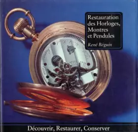 Couverture du produit · Restauration des Horloges, Montres et Pendules