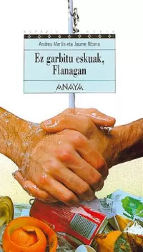 Couverture du produit · 2. Ez garbitu eskuak, Flanagan (Libros Para Jóvenes - Espazio Irekia (Edición En Euskera))