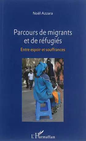 Couverture du produit · Parcours de migrants et de réfugiés: Entre espoir et souffrances