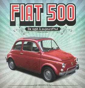 Couverture du produit · Fiat 500: De 1936 à aujourd'hui