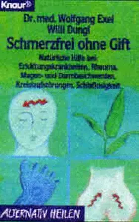 Couverture du produit · Schmerzfrei ohne Gift: Natürliche Hilfe bei: Erkältungskrankheiten, Rheuma, Magen- und Darmbeschwerden, Kreislaufstörungen, Sch