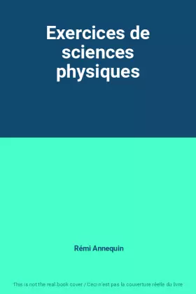Couverture du produit · Exercices de sciences physiques