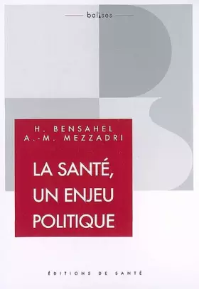 Couverture du produit · La santé, c'est d'abord un enjeu politique !