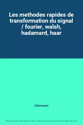 Couverture du produit · Les methodes rapides de transformation du signal / fourier, walsh, hadamard, haar
