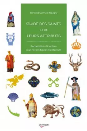 Couverture du produit · Guide des saints et de leurs attributs: Reconnaître et identifier plus de 700 figures chrétiennes