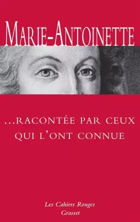 Couverture du produit · Marie-Antoinette racontée par ceux qui l'ont connue: inédit