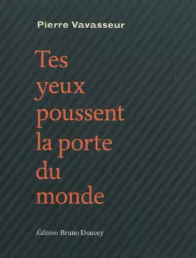 Couverture du produit · Tes yeux poussent la porte du monde