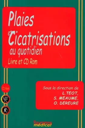 Couverture du produit · Plaies et cicatrisations au quotidien. Avec CD-ROM