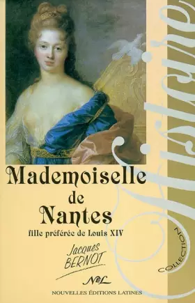 Couverture du produit · Mademoiselle de Nantes Fille Preferee de Louis XIV