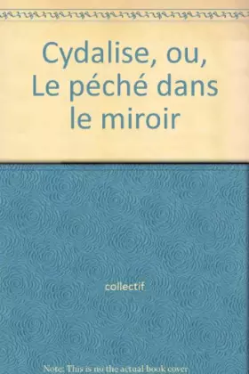 Couverture du produit · Cydalise, ou, Le péché dans le miroir