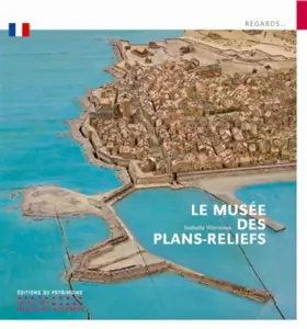 Couverture du produit · Le Musée des Plans-Reliefs