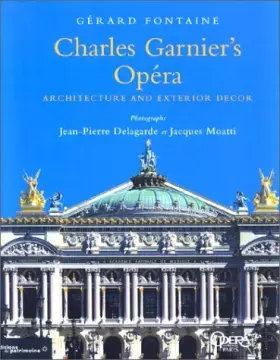 Couverture du produit · Charles Garnier's Opéra : Architecture and Exterior Decor