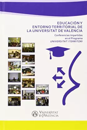 Couverture du produit · Educación Y Entorno Territorial De La Universitat De València: Conferencias impartidas en el Programa «Universitat i Territori»
