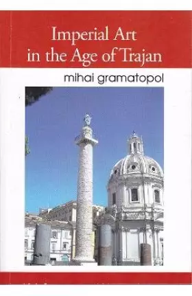 Couverture du produit · Imperial art in the age of Trajan (Romanian Edition)