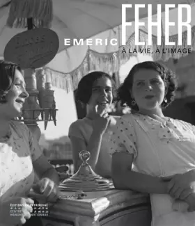 Couverture du produit · Emeric Feher. A la vie, à l'image
