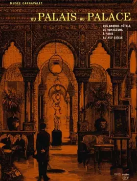 Couverture du produit · Du palais au palace. Des Grands Hôtels de voyageurs à Paris au XIXe siècle